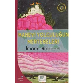 Manevi Yolculuğun Mertebeleri İmam-ı Rabbani