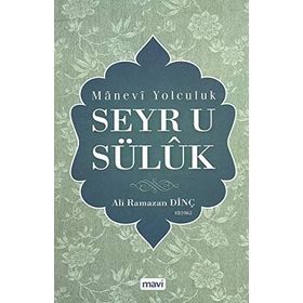 MANEVI YOLCULUK SEYR-Ü SÜLÜK - ALI RAMAZAN DİNÇ