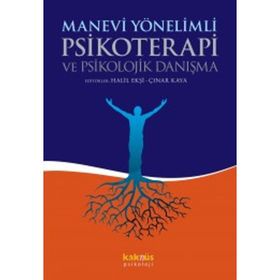 Manevi Yönelimli Psikoterapi ve Psikolojik Danışma - İbrahim Halil Ekşi Çınar Kaya