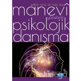 Manevi Yönelimli Psikoterapi ve Psikolojik Danışma - İbrahim Halil Ekşi Çınar Kaya