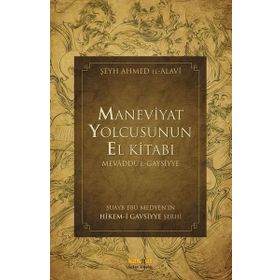 Maneviyat Yolcusunun El Kitabı (Mevaddu’l - Gaysiyye) - Ahmed El-Alavi