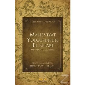 Maneviyat Yolcusunun El Kitabı (Mevaddu’l - Gaysiyye) - Ahmed El-Alavi