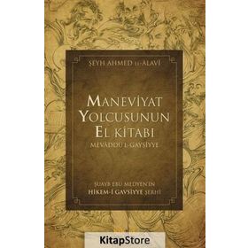 Maneviyat Yolcusunun El Kitabı (Mevaddu’l - Gaysiyye) - Ahmed El-Alavi