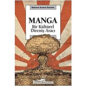 MANGA BIR KÜLTÜREL DİRENİŞ ARACI - MEHMET KORKUT ÖZTEKİN