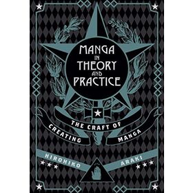Manga in Theory and Practice: The Craft of Creating Manga: 1