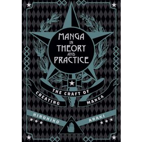 Manga in Theory and Practice: The Craft of Creating Manga: 1