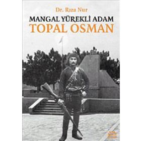 MANGAL YÜREKLİ ADAM TOPAL OSMAN - RIZA NUR