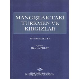 Mangışlak’taki Türkmen ve Kırgızlar - Richard Karuts
