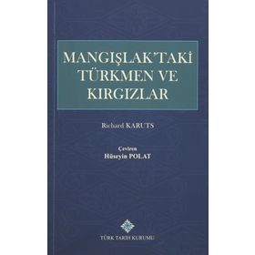 Mangışlak’taki Türkmen ve Kırgızlar - Richard Karuts