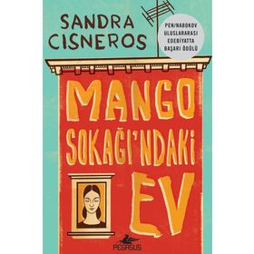 MANGO SOKAĞINDAKİ EV - SANDRA CISNEROS