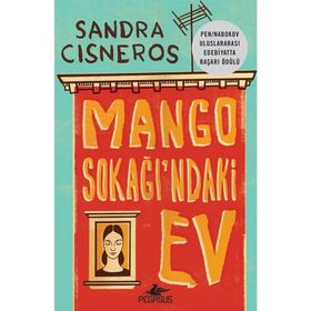MANGO SOKAĞINDAKİ EV - SANDRA CISNEROS