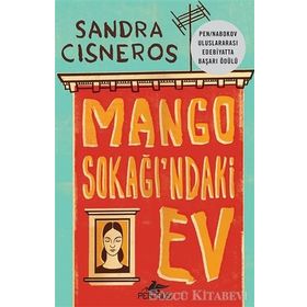 MANGO SOKAĞINDAKİ EV - SANDRA CISNEROS