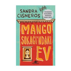 MANGO SOKAĞINDAKİ EV - SANDRA CISNEROS