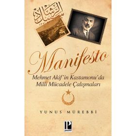 MANIFESTO MEHMET AKIFIN KASTAMONUDA MILLI MÜCADELE ÇALIŞMALARI - GENEL