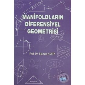 MANİFOLDLARIN DIFERENSIYEL GEOMETRISI - BAYRAM ŞAHİN