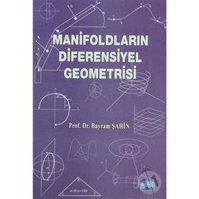MANİFOLDLARIN DIFERENSIYEL GEOMETRISI - BAYRAM ŞAHİN