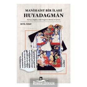 Manihaist Bir İlahi: Huyadagm?n / Betül Özbay / Dergah Yayınları