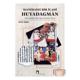 Manihaist Bir İlahi: Huyadagm?n / Betül Özbay / Dergah Yayınları