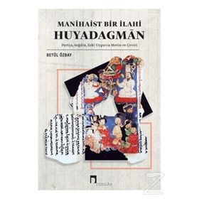 Manihaist Bir İlahi: Huyadagm?n / Betül Özbay / Dergah Yayınları