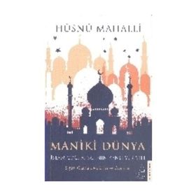 Maniki Dünya İslam Coğrafyasının Kanlı Yüz Yılı-Destek Yayınları