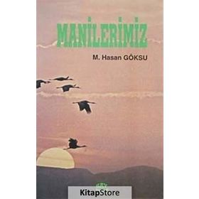 MANILERIMIZ - M. HASAN GÖKSU