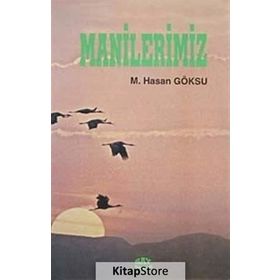 MANILERIMIZ - M. HASAN GÖKSU