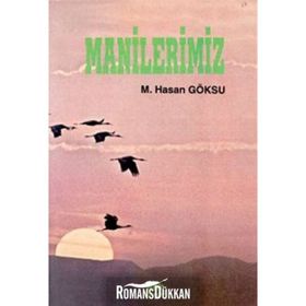 MANILERIMIZ - M. HASAN GÖKSU