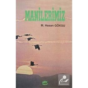 MANILERIMIZ - M. HASAN GÖKSU