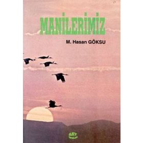 MANILERIMIZ - M. HASAN GÖKSU