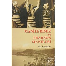 MANILERIMIZ VE TRABZON MANILERI - ALI ÇELİK