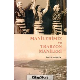 MANILERIMIZ VE TRABZON MANILERI - ALI ÇELİK