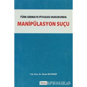 MANİPÜLASYON SUÇU - SINAN BAYINDIR