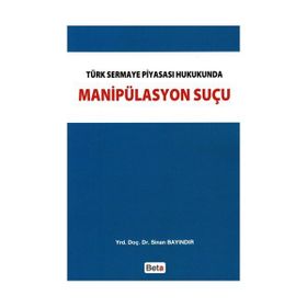 MANİPÜLASYON SUÇU - SINAN BAYINDIR