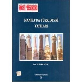 Manisa’da Türk Devri Yapıları - Hakkı Acun