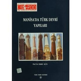 Manisa’da Türk Devri Yapıları - Hakkı Acun