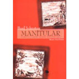 MANITULAR OJIBWAYLERIN İNANÇ DÜNYALARI - BASIL JOHNSTON