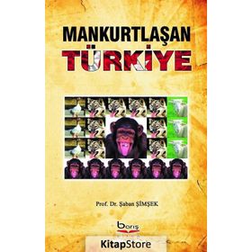 Mankurtlaşan Türkiye - Şaban Şimşek