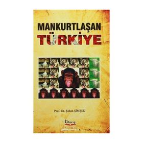 Mankurtlaşan Türkiye - Şaban Şimşek