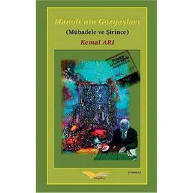 Manoli nin Gözyaşları Mübadele ve Şirince - Kemal Arı