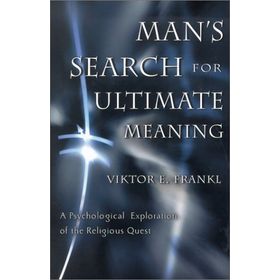 Man's Search for Ultimate Meaning - Viktor E Frankl