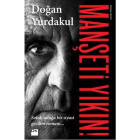 Manşeti Yıkın! - Doğan Yurdakul