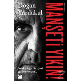 Manşeti Yıkın! - Doğan Yurdakul