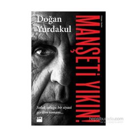 Manşeti Yıkın! - Doğan Yurdakul