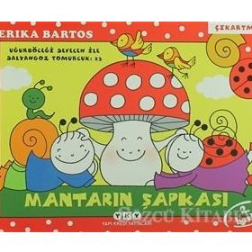 Mantarın Şapkası 23 - Uğurböceği Sevecen İle Salyangoz Tomurcuk - Erika Bartos