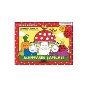 Mantarın Şapkası 23 - Uğurböceği Sevecen İle Salyangoz Tomurcuk - Erika Bartos