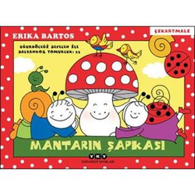 Mantarın Şapkası 23 - Uğurböceği Sevecen İle Salyangoz Tomurcuk - Erika Bartos
