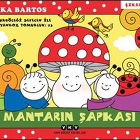 Mantarın Şapkası 23 - Uğurböceği Sevecen İle Salyangoz Tomurcuk - Erika Bartos