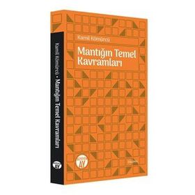 Mantığın Temel Kavramları - Kamil Kömürcü