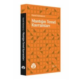 Mantığın Temel Kavramları - Kamil Kömürcü
