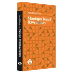 Mantığın Temel Kavramları - Kamil Kömürcü